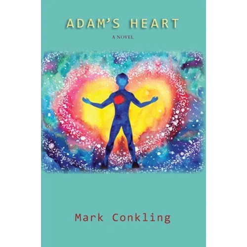 Adam's Heart: A Novel of Recovery - Paperback