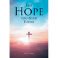 The Hope You Need Today - Paperback