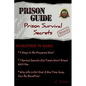 Prison Guide: Prison Survival Secrets Revealed - Paperback