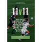 11v11: An Oral History of the Two Greatest High School Soccer Teams That Never Actually Existed - Paperback
