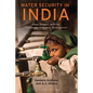 Water Security in India: Hope, Despair, and the Challenges of Human Development - Paperback