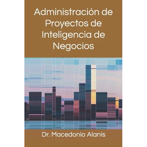 Administración de Proyectos de Inteligencia de Negocios - Paperback