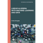 Linear Algebra with Machine Learning and Data - Hardcover