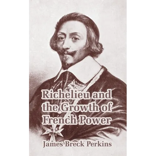 Richelieu and the Growth of French Power - Paperback
