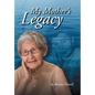 My Mother's Legacy - Hardcover