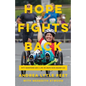 Hope Fights Back: Fifty Marathons and a Life or Death Race Against ALS - Hardcover