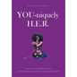 YOU-niquely H.E.R.: There is a little YOU in H.E.R. A True Story of Deceit, lies, and manipulation - Hardcover