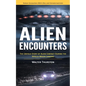 Alien Encounters: Human Encounters With Ufos and Extraterrestrials (The Untold Story of Alien Contact During the Apollo Moon Landing) - Paperback