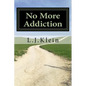 No More Addiction: Free yourself from tobacco, marijuana and other psychotropic substances - Paperback