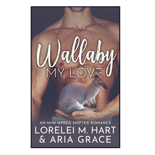 Wallaby My Love: An M/M MPreg Shifter Romance - Paperback
