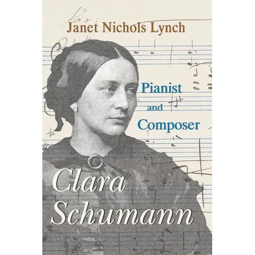 Clara Schumann, Pianist and Composer - Paperback