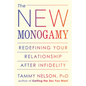 The New Monogamy: Redefining Your Relationship After Infidelity - Paperback