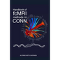 Handbook of functional connectivity Magnetic Resonance Imaging methods in CONN - Paperback