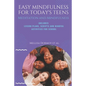 Easy Mindfulness for Today's Teens: Meditation and Mindfulness, includes Lesson Plans, Scripts and 80 Mindful Exercises for The Classroom - Paperback