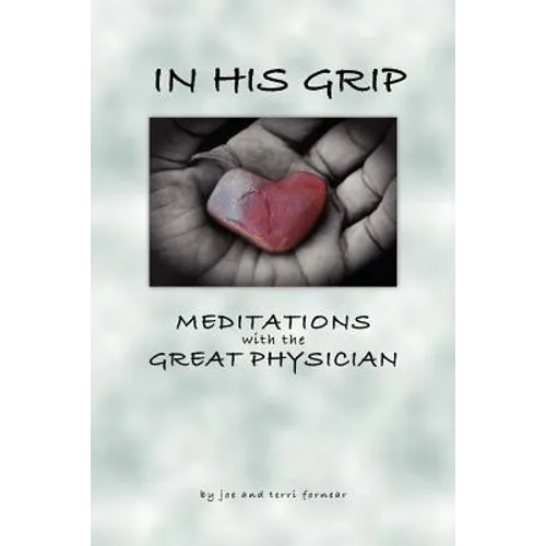In His Grip, Meditations with the Great Physician - Paperback