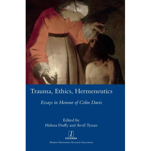 Trauma, Ethics, Hermeneutics: Essays in Honour of Colin Davis - Hardcover