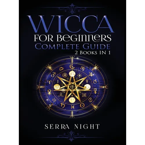 Wicca For Beginners, Complete Guide: 2 Books IN 1 - Hardcover