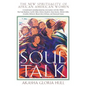 Soul Talk: The New Spirituality of African American Women - Paperback