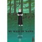 We Walk on Water - Paperback