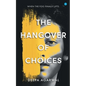 The Hangover of Choices - Paperback