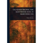 Old John Brown, the Man Whose Soul is Marching On - Paperback