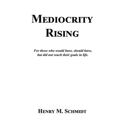 Mediocrity Rising - Stories for the World's Movers and Shakers - Paperback