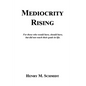 Mediocrity Rising - Stories for the World's Movers and Shakers - Paperback