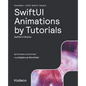 SwiftUI Animations by Tutorials (First Edition): SwiftUI in Motion - Paperback