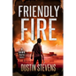 Friendly Fire: A Thriller - Paperback