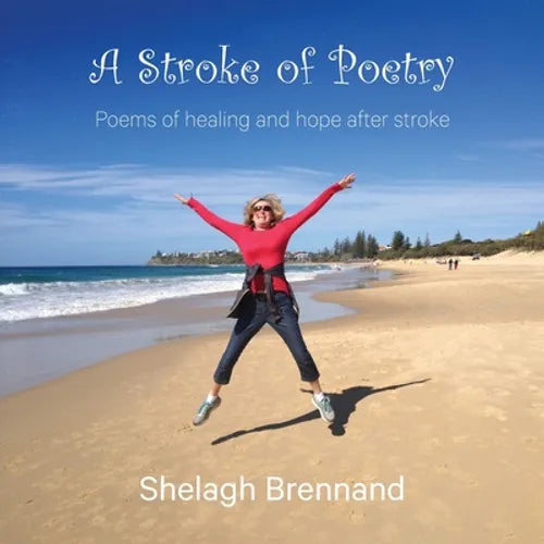 A Stroke of Poetry: Poems of healing and hope after stroke - Paperback