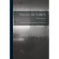 Fields Of Force: Supplementary Lectures, Applications To Meteorology - Paperback
