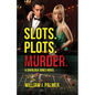 Slots. Plots. Murder.: A Sherlock Jones Novel - Paperback