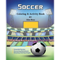 Soccer: Coloring & Activity Book (Extended): Soccer is a beloved sport that is played all around the world. Whether your child - Paperback