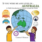 If You Were Me and Lived in... Australia: A Child's Introduction to Cultures Around the World - Hardcover