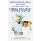 Just One Toss of A Coin...: Determined My Destiny and Can Unlock the Secret of Your Destiny - Paperback