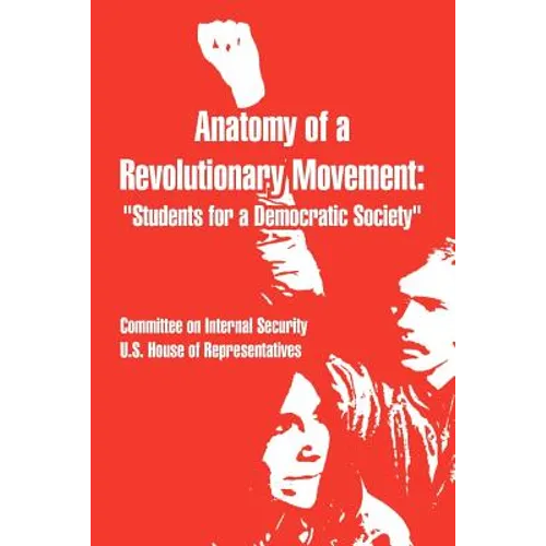 Anatomy of a Revolutionary Movement: Students for a Democratic Society - Paperback