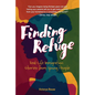 Finding Refuge: Real-Life Immigration Stories from Young People - Library Binding