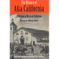 The History of Alta California: A Memoir of Mexican California - Paperback