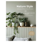 Nature Style: Cultivating Wellbeing at Home with Plants - Hardcover