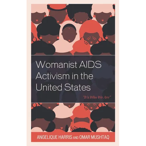 Womanist AIDS Activism in the United States: "It's Who We Are" - Hardcover