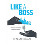 Like a Boss: The Process and Privilege of Supervising People - Paperback
