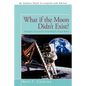What if the Moon Didn't Exist?: Voyages to Earths That Might Have Been - Paperback