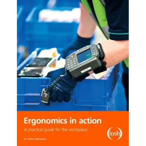Ergonomics in Action: A Practical Guide for the Workplace - Paperback