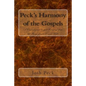 Peck's Harmony of the Gospels: A Chronological Gospel Harmony from the King James Version Bible - Paperback