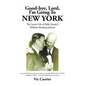 Good-bye, Lord, I'm Going To New York: The Secret Life of Belle Meade's William Harding Jackson - Hardcover