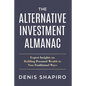 The Alternative Investment Almanac: Expert Insights on Building Personal Wealth in Non-Traditional Ways - Paperback