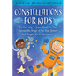 Constellations for Kids: The Fun Way to Learn About the Stars, Discover the Magic of the Solar System, and Stargaze like an Astronomer! - Paperback