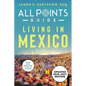 All Points Guide Living in Mexico - Paperback