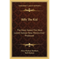 Billy The Kid: The Most Hated, The Most Loved Outlaw New Mexico Ever Produced - Paperback