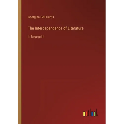 The Interdependence of Literature: in large print - Paperback